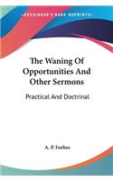 Waning Of Opportunities And Other Sermons