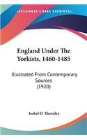 England Under The Yorkists, 1460-1485