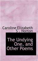 The Undying One, and Other Poems