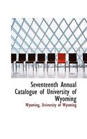 Seventeenth Annual Catalogue of University of Wyoming