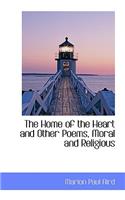 The Home of the Heart and Other Poems, Moral and Religious