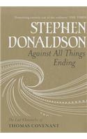 Against All Things Ending: The Last Chronicles of Thomas Covenant