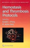 Hemostasis and Thrombosis Protocols. Methods in Molecular Medicine, Volume 31.