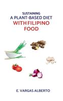 Sustaining A Plant-Based Diet With Filipino Food