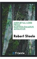 Mediæval Lore from Bartholomaeus Anglicus