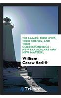 The Lambs: their lives, their friends, and their correspondence : new particulars and new material