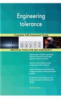 Engineering tolerance Complete Self-Assessment Guide