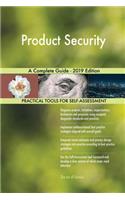 Product Security A Complete Guide - 2019 Edition