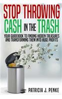 Stop Throwing Cash in the Trash