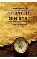 Field Guide to Prophetic Ministry