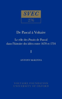 De Pascal à Voltaire: le rôle des Pensées de Pascal dans l’histoire des idées entre 1670 et 1734(276/277 Oxford University Studies in the Enlightenment)