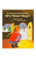 Gretchen Groundhog, It's Your Day