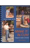 Make It in Clay: A Beginner's Guide to Ceramics