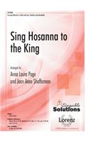 Sing Hosanna to the King