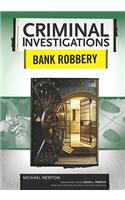 Bank Robbery: (Criminal Investigations)