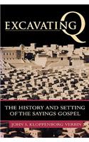 Excavating Q: The History and Setting of the Sayings Gospel