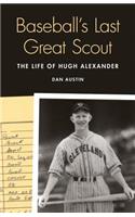 Baseball's Last Great Scout