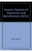 Income Taxation of Fiduciaries and Beneficiaries (2011)