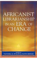 Africanist Librarianship in an Era of Change