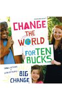 Change the World for Ten Bucks