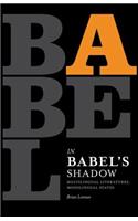 In Babel's Shadow: Multilingual Literatures, Monolingual States