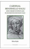 Cardinal Bendinello Sauli and Church Patronage in Sixteenth-Century Italy