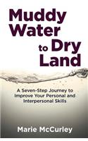 Muddy Water to Dry Land