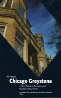 The Historic Chicago Greystone: A User's Guide for Renovating and Maintaining Your Home