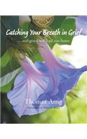 Catching Your Breath in Grief: ...and Grace Will Lead You Home