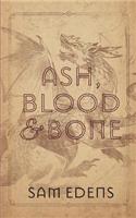 Ash, Blood and Bone