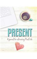 Present Journal: A Journal for Cultivating Real Life