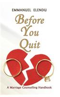 Before You Quit