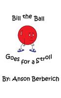 Bill the Ball Goes for a Stroll