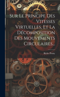 Sur Le Principe Des Vitesses Virtuelles, Et La Décomposition Des Mouvements Circulaires...