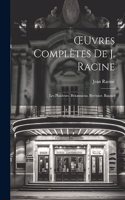 OEuvres Complètes De J. Racine: Les Plaideurs. Britannicus. Bérénice. Bajazet