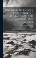 Den Andra Dicksonska Expeditionen Till Grönland, Dess Inre Isöken Och Dess Ostkust