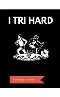 I Tri Hard 2020 Weekly Planner: A 52-Week Calendar For Triathletes