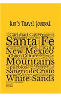 New Mexico Kid's Travel Journal: Record Children & Family Fun Holiday Activity Log Diary Notebook And Sketchbook To Write, Draw And Stick-In Scrapbook to Record Experiences and Chil