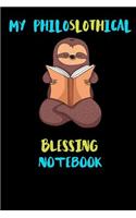 My Philoslothical Blessing Notebook: Blank Lined Notebook Journal Gift Idea For (Lazy) Sloth Spirit Animal Lovers