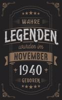 Wahre Legenden wurden im November 1940 geboren