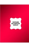 Scaffolding Daily Inspection Checklist: Daily Health & Safety project Inspection Journal Routine Maintenance Book & Renovation Tracker Project Scaffolding Activities Organizer