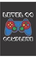 Level 44 Complete: 44th Birthday Notebook (Funny Video Gamers Bday Gifts for Men)