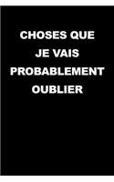 Choses Que Je Vais Probablement Oublier