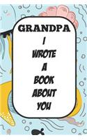 Grandpa I Wrote A Book About You