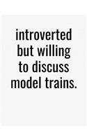 Introverted But Willing To Discuss Model Trains