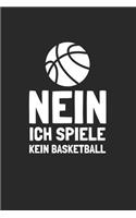 Nein Ich spiele kein Basketball: Sport Basketball Design - Notizbuch Punktraster Skizzenbuch ca. DIN A5 (15 x 22cm) 120 Seiten - Lustige Geschenke Geburtstag & Weihnachtsgeschenk