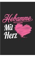 Hebamme Mit Herz: A5 Punkteraster - Notebook - Notizbuch - Taschenbuch - Journal - Tagebuch - Ein lustiges Geschenk für Freunde oder die Familie und die beste Hebamme