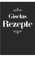 Giselas Rezepte: A5 Rezeptbuch zum selberschreiben personalisiert Personalisierte Geschenke Vorname Gisela - Übersichtliches blanko Kochbuch für 100 Rezepte mit Inha