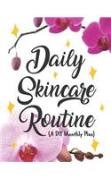 Daily Skincare Routine a DIY Monthly Plan