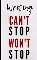 Writing Can't Stop Won't Stop: Notebook 120 Lined Pages Paperback Notepad / Journal